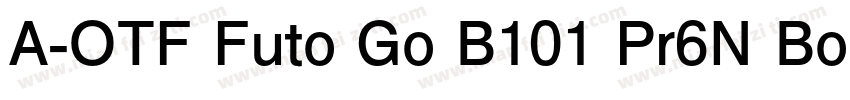 A-OTF Futo Go B101 Pr6N Bold字体转换